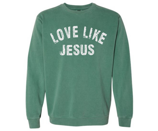 Love Like Jesus Comfort Colors Crewneck