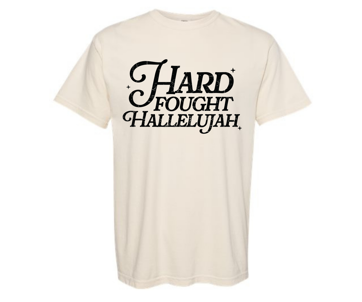 Hard Fought Hallelujah Comfort Colors Tee